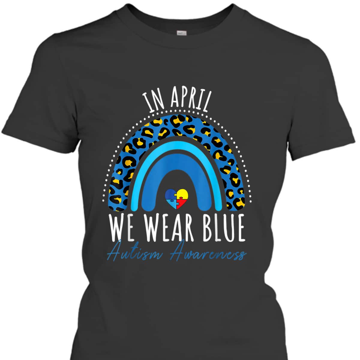 In April We Wear Blue Autism Awareness Puzzle Rainbow Heart T-Shirt