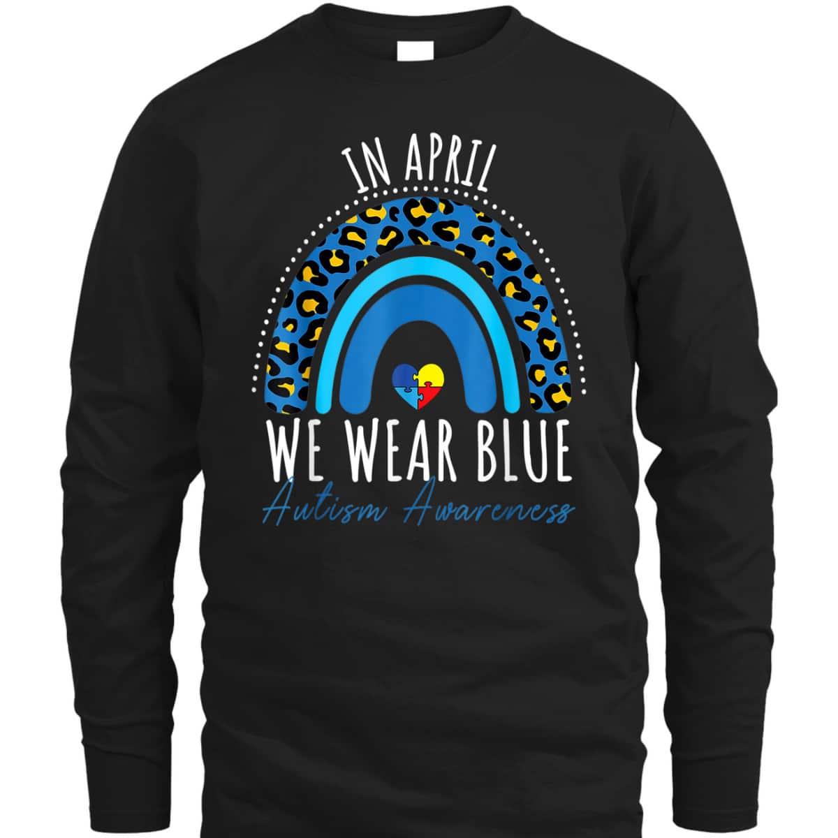 In April We Wear Blue Autism Awareness Puzzle Rainbow Heart T-Shirt