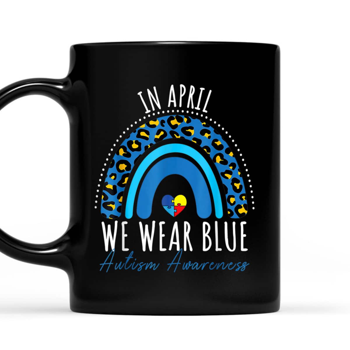 In April We Wear Blue Autism Awareness Puzzle Rainbow Heart T-Shirt In April We Wear Blue Autism Awareness Puzzle Rainbow Heart T-Shirt
