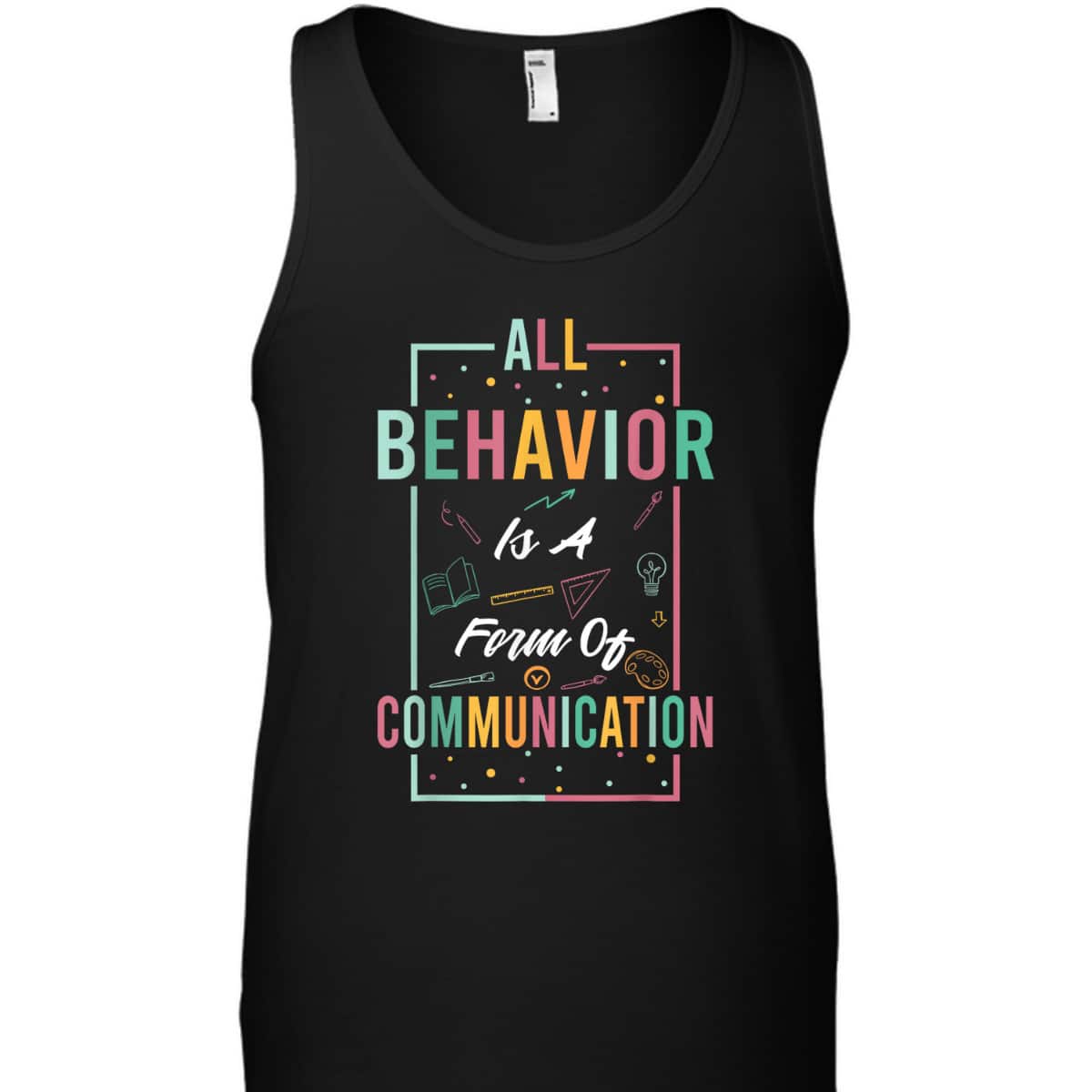 All Behavior Is Form Of Communication Neurodiversity Autism T-Shirt All Behavior Is Form Of Communication Neurodiversity Autism T-Shirt
