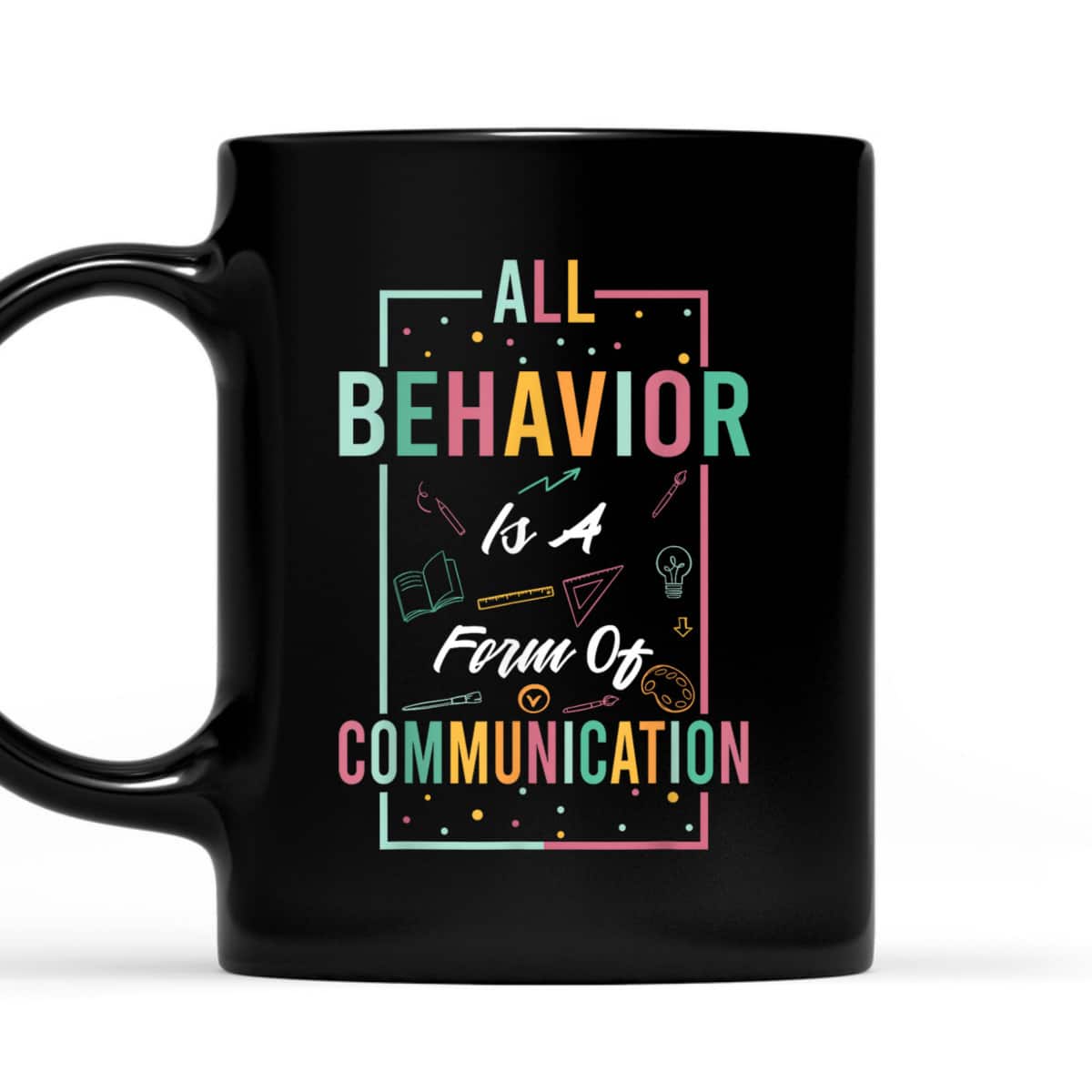 All Behavior Is Form Of Communication Neurodiversity Autism T-Shirt
