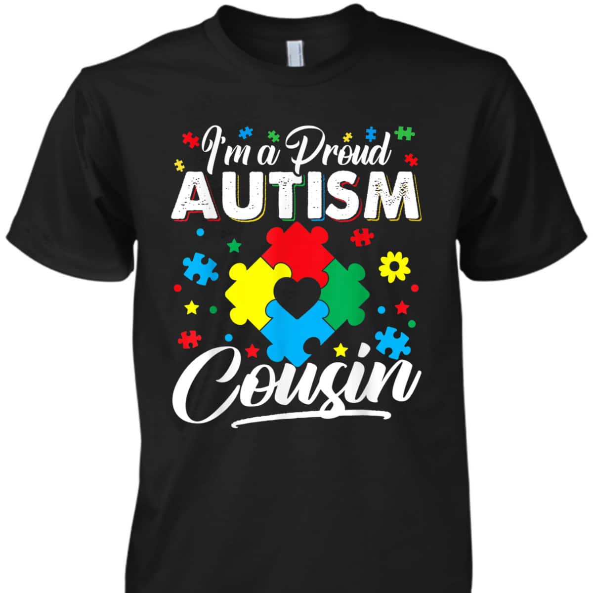 I'm A Proud Autism Cousin Love Heart Autism Awareness Puzzle T-Shirt I'm A Proud Autism Cousin Love Heart Autism Awareness Puzzle T-Shirt