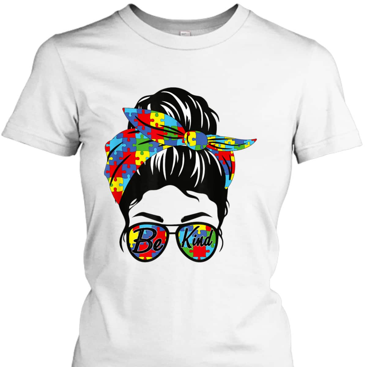 Be Kind Autism Awareness Women Messy Bun T-Shirt Be Kind Autism Awareness Women Messy Bun T-Shirt