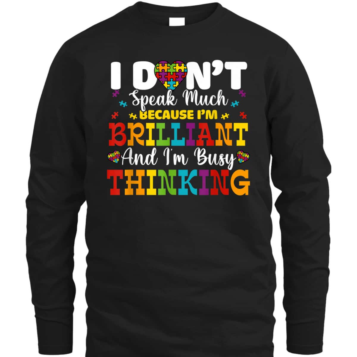 I Dont Speak Much Brilliant Autism Awareness Boys Girls Kid T-Shirt I Dont Speak Much Brilliant Autism Awareness Boys Girls Kid T-Shirt