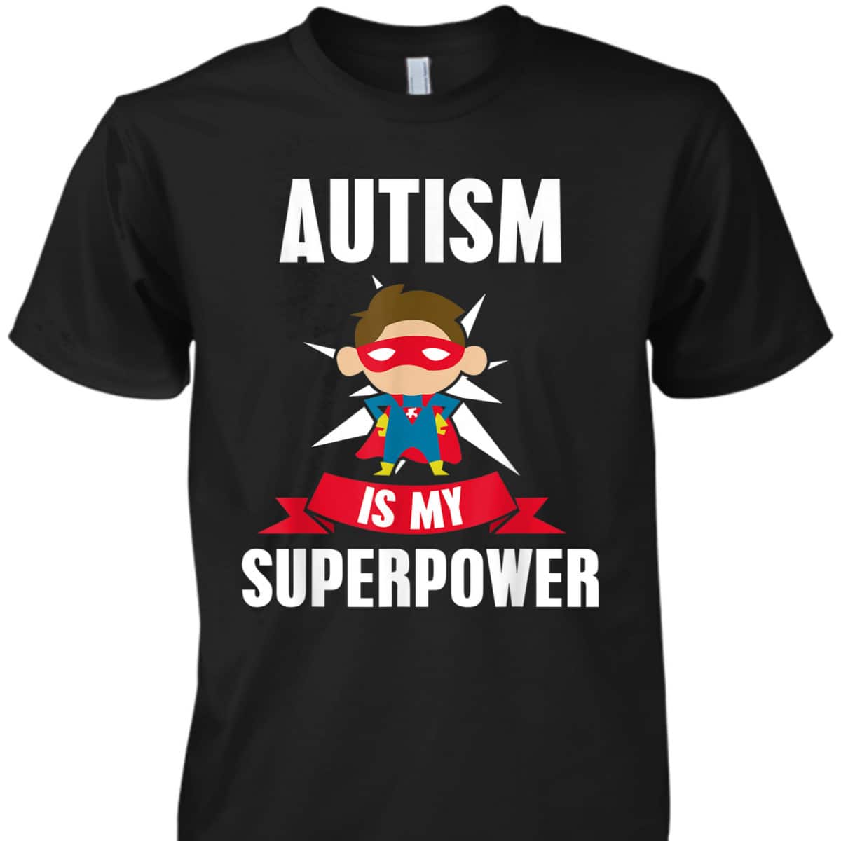 Autism Is My Superpower Awareness Support T-Shirt Autism Is My Superpower Awareness Support T-Shirt