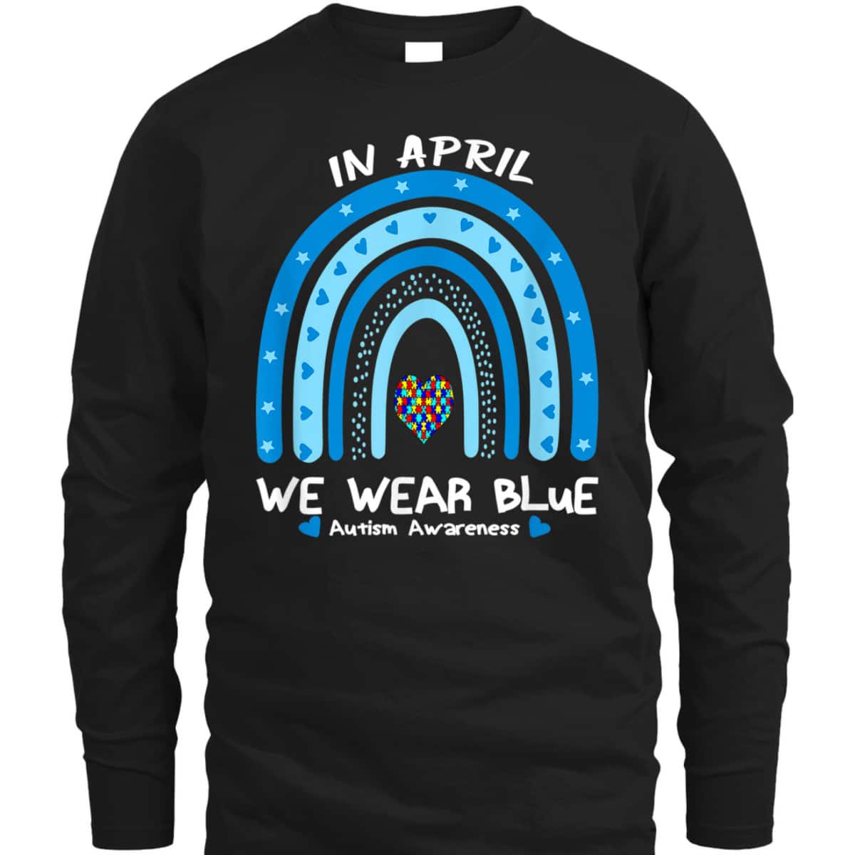 In April We Wear Blue Rainbow Autism Awareness Month T-Shirt In April We Wear Blue Rainbow Autism Awareness Month T-Shirt