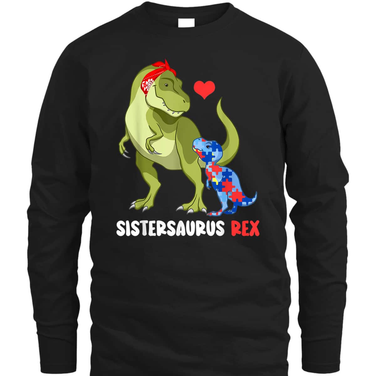 Sistersaurus Rex Sister Autism Awareness Dinosaur Puzzle T-Shirt Sistersaurus Rex Sister Autism Awareness Dinosaur Puzzle T-Shirt