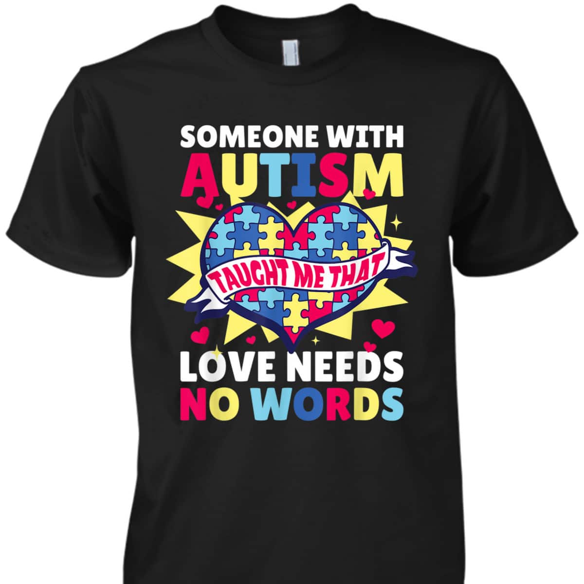 Someone With Autism Taught Me That Needs Love For Autism T-Shirt