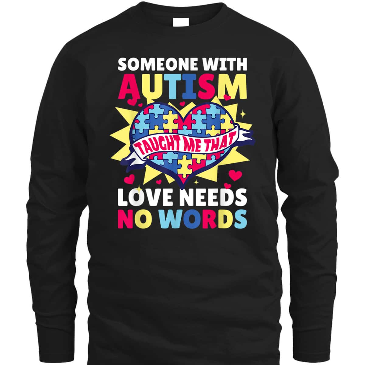 Someone With Autism Taught Me That Needs Love For Autism T-Shirt