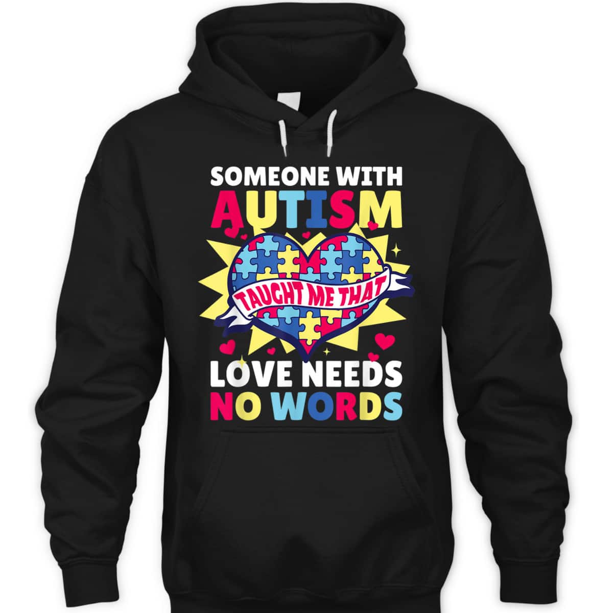 Someone With Autism Taught Me That Needs Love For Autism T-Shirt Someone With Autism Taught Me That Needs Love For Autism T-Shirt