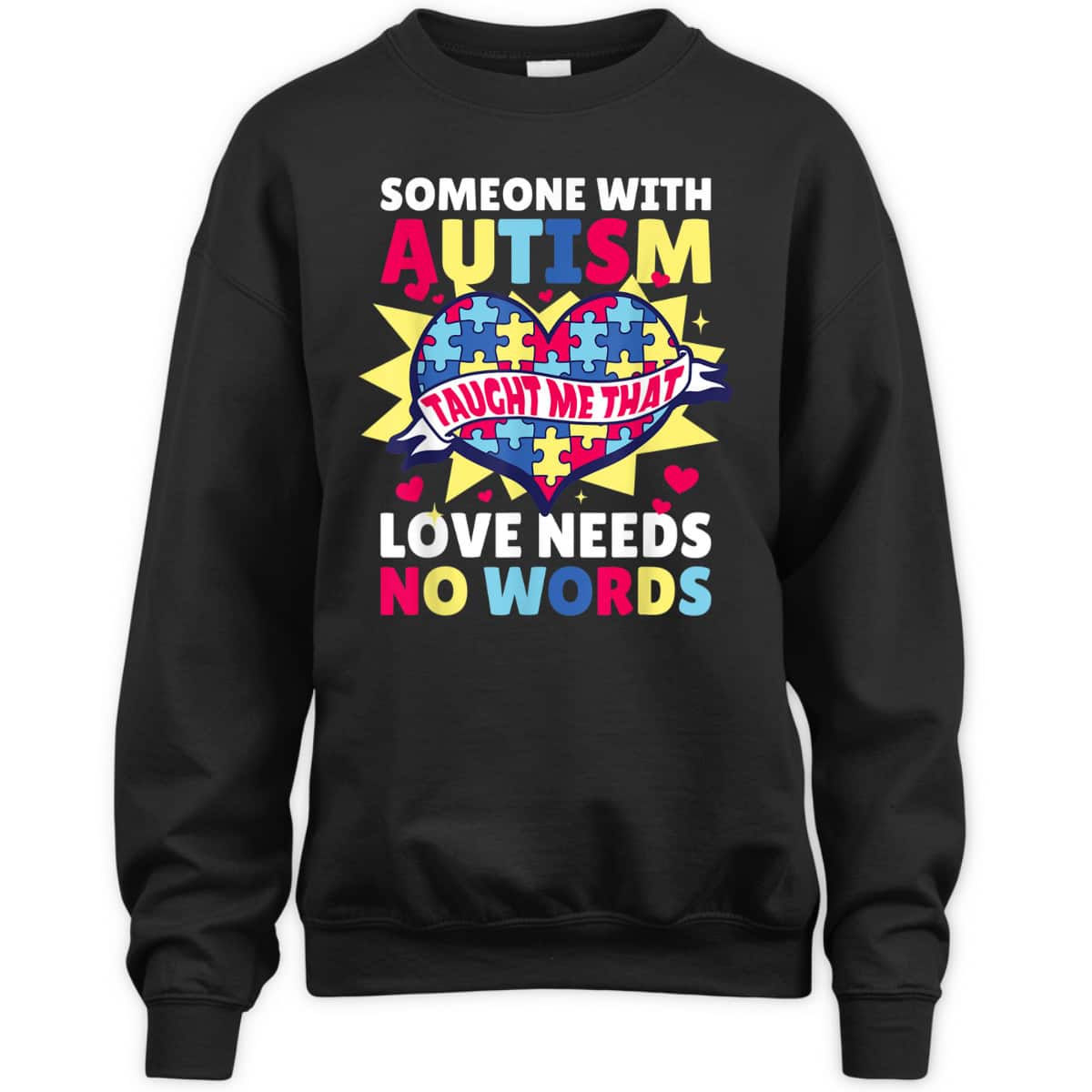 Someone With Autism Taught Me That Needs Love For Autism T-Shirt
