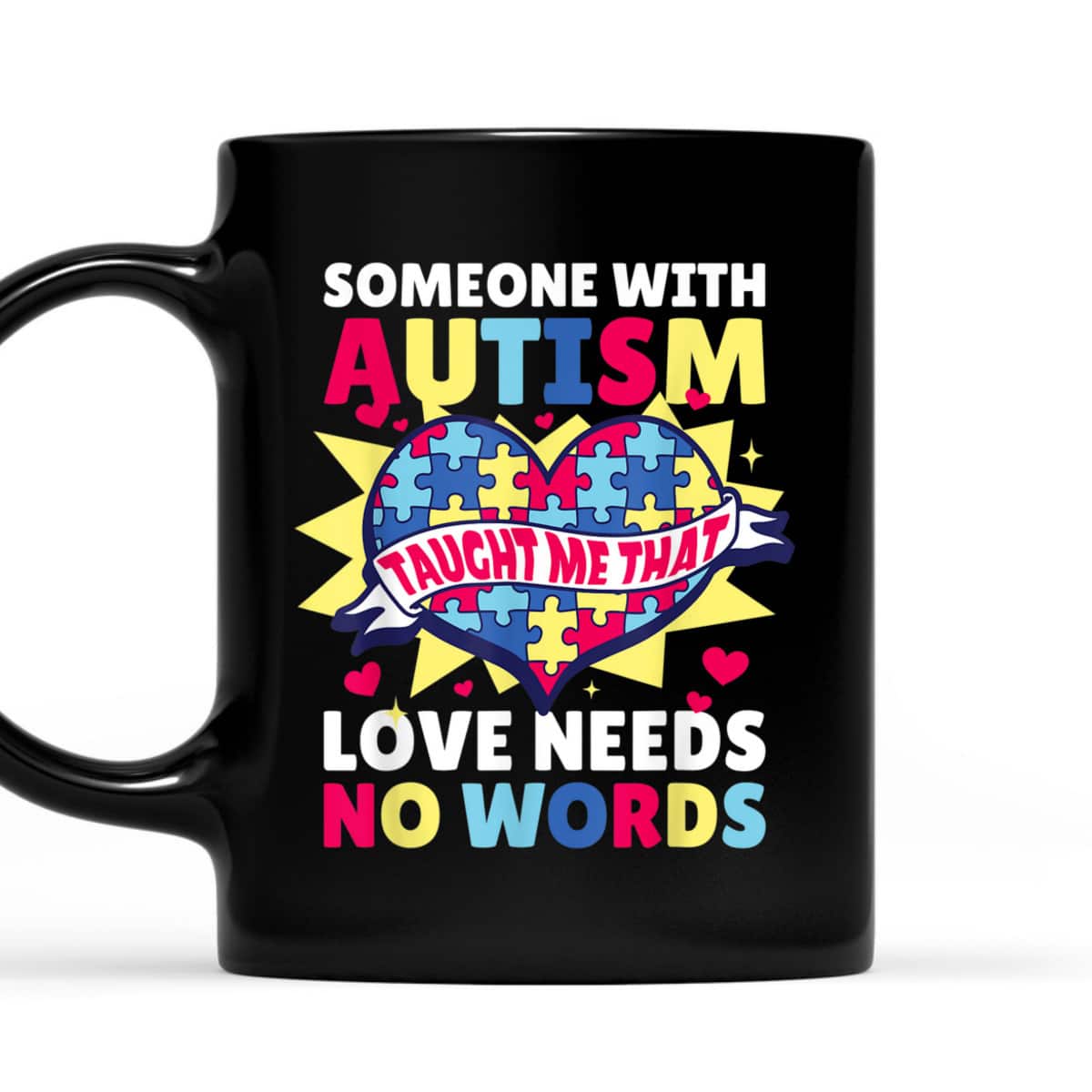 Someone With Autism Taught Me That Needs Love For Autism T-Shirt