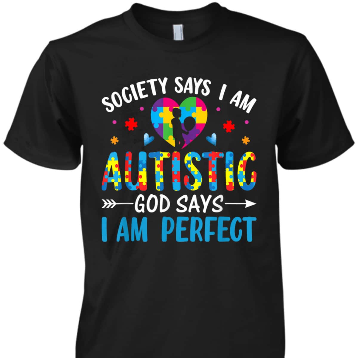 Society Say I'm Autistic God Says I'm Perfect Support Autism T-Shirt Society Say I'm Autistic God Says I'm Perfect Support Autism T-Shirt