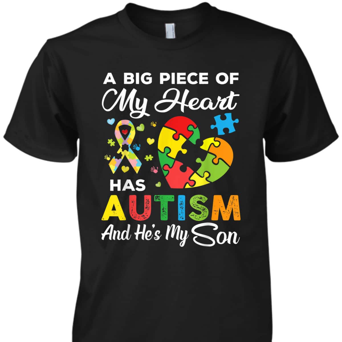 A Big Piece Of My Heart Has Autism And He's My Son T-Shirt