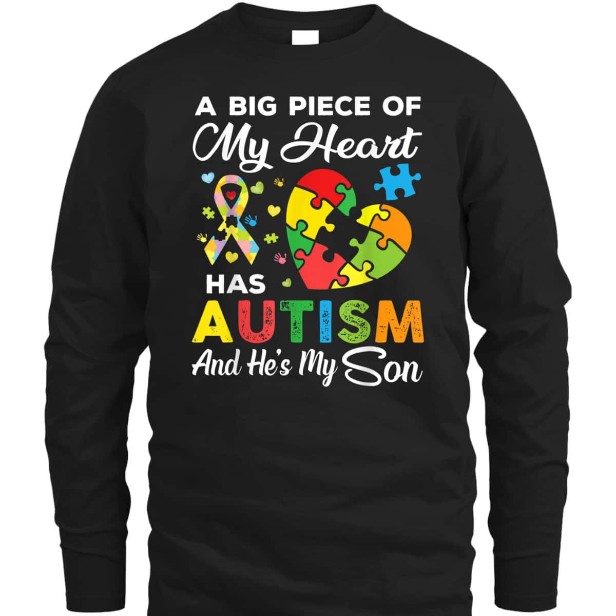 A Big Piece Of My Heart Has Autism And He's My Son T-Shirt