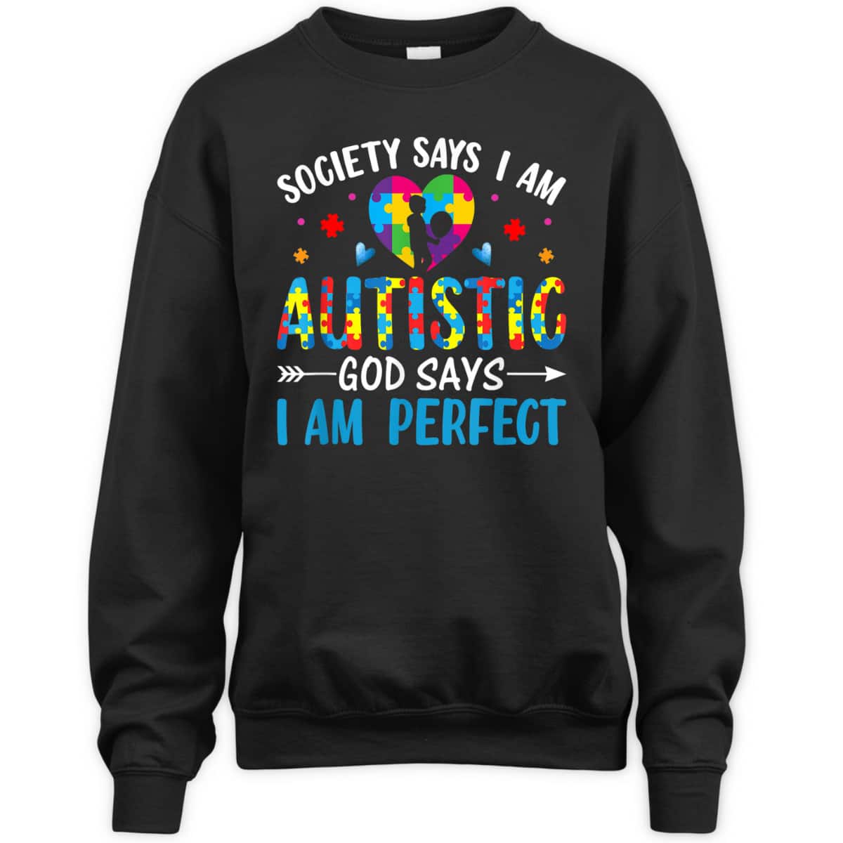 Society Say I'm Autistic God Says I'm Perfect Support Autism T-Shirt