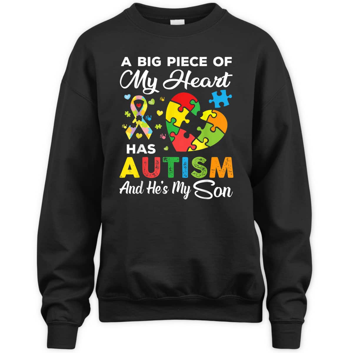 A Big Piece Of My Heart Has Autism And He's My Son T-Shirt A Big Piece Of My Heart Has Autism And He's My Son T-Shirt