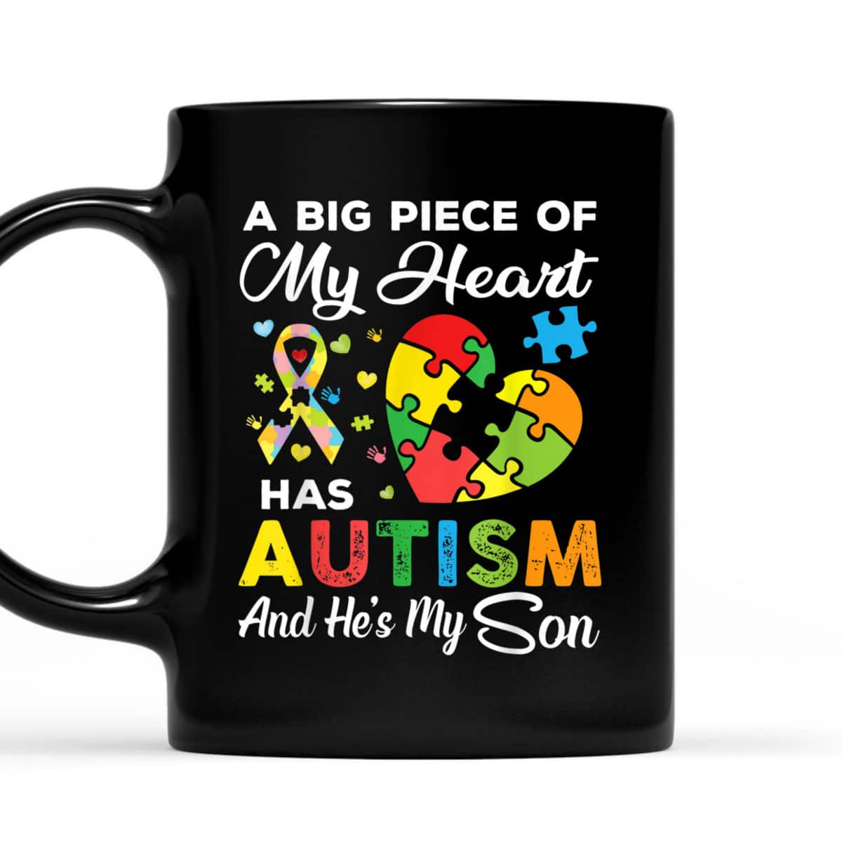A Big Piece Of My Heart Has Autism And He's My Son T-Shirt