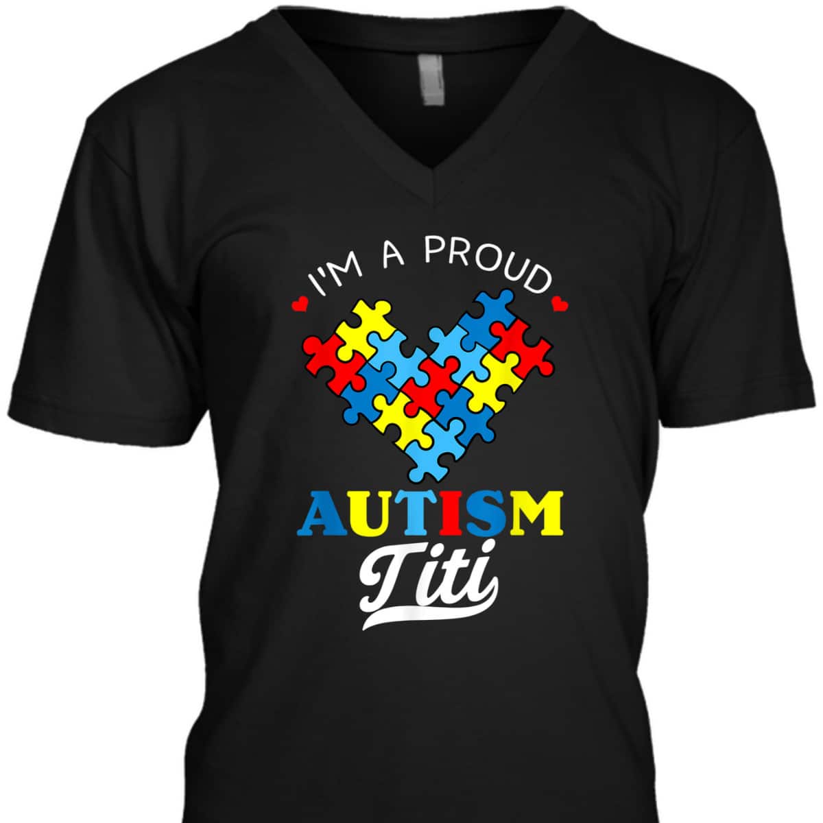 I'm A Proud Autism Titi Autism Awareness Aunt Nephew Niece T-Shirt I'm A Proud Autism Titi Autism Awareness Aunt Nephew Niece T-Shirt