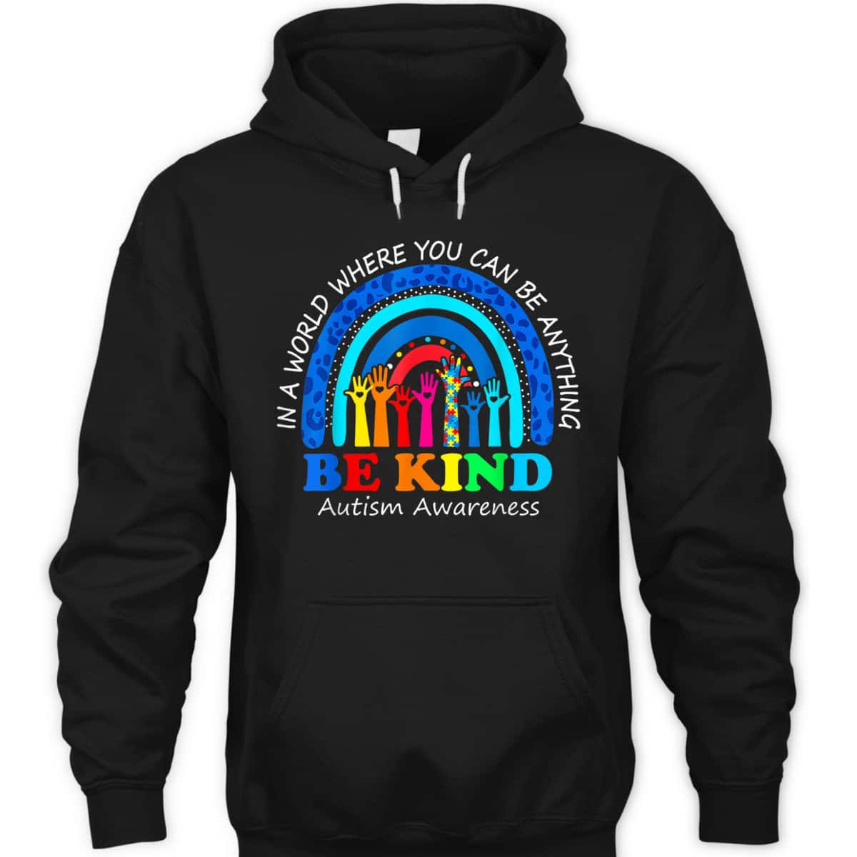 In A World Where You Can Be Anything Be Kind Autism Rainbow T-Shirt