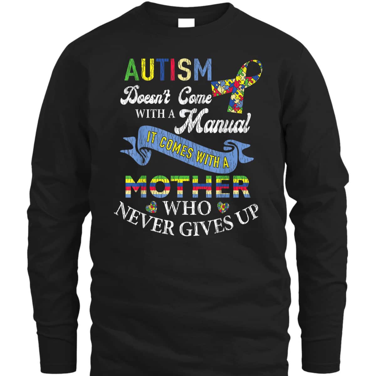 Autism Comes With Mom Never Gives Up Autistic Kids Awareness T-Shirt