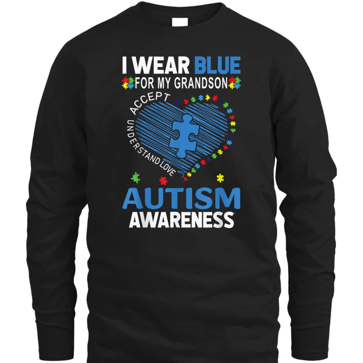 I Wear Blue For My Grandson Autism Awareness T-Shirt I Wear Blue For My Grandson Autism Awareness T-Shirt