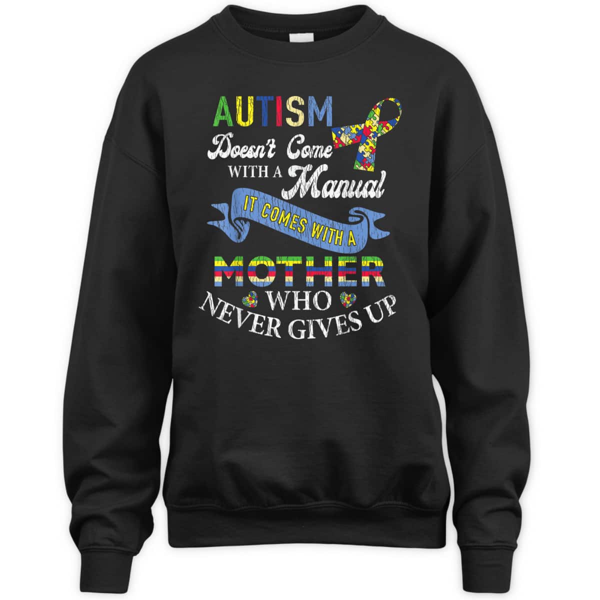 Autism Comes With Mom Never Gives Up Autistic Kids Awareness T-Shirt Autism Comes With Mom Never Gives Up Autistic Kids Awareness T-Shirt