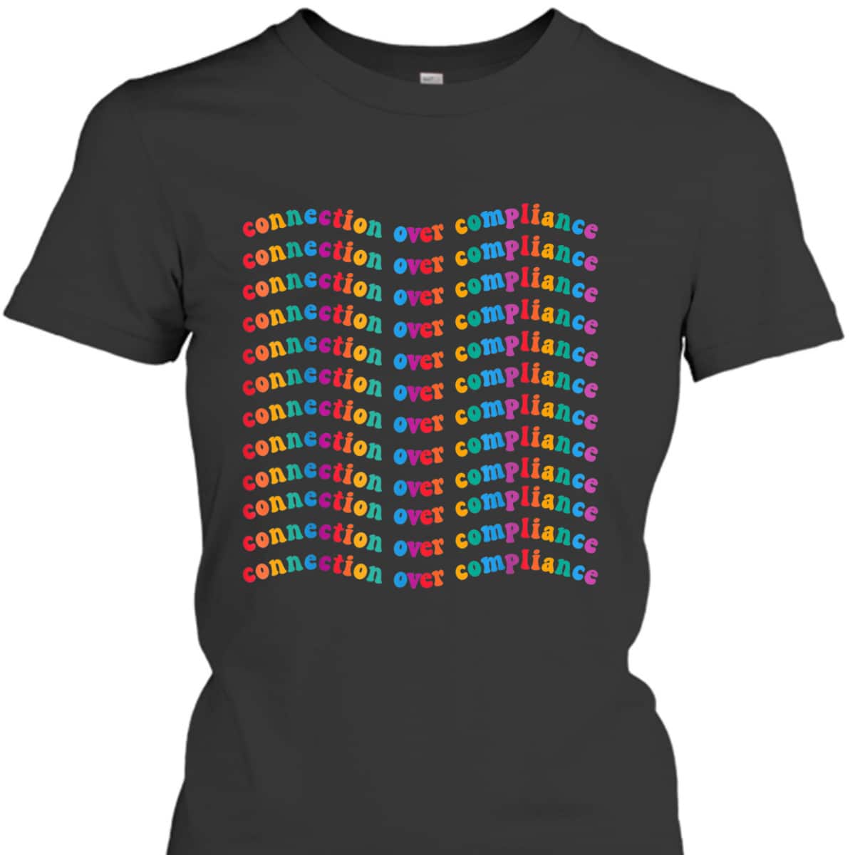Connection Over Compliance Autism Awareness Mental Health T-Shirt