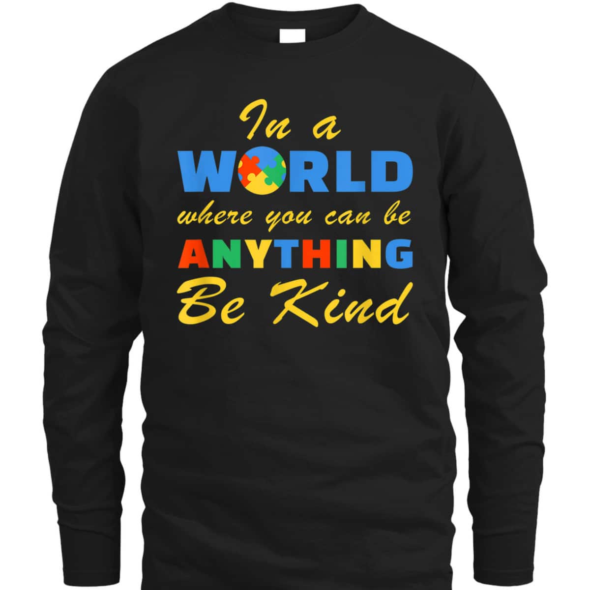 Be Kind Autism Awareness Positive Message Women T-Shirt Be Kind Autism Awareness Positive Message Women T-Shirt