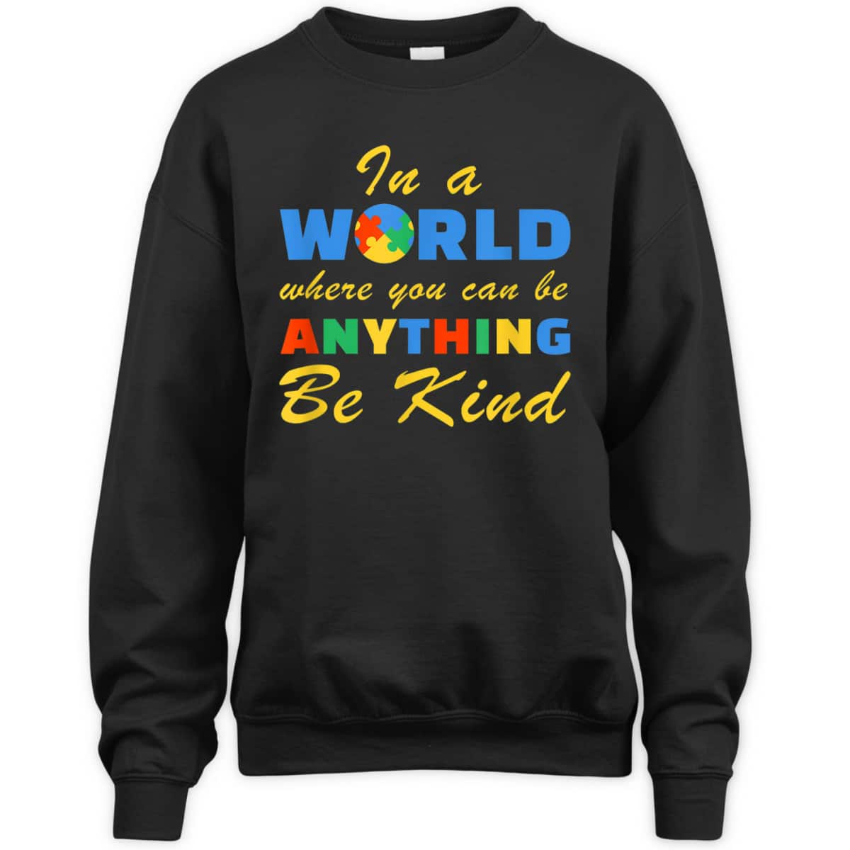Be Kind Autism Awareness Positive Message Women T-Shirt Be Kind Autism Awareness Positive Message Women T-Shirt