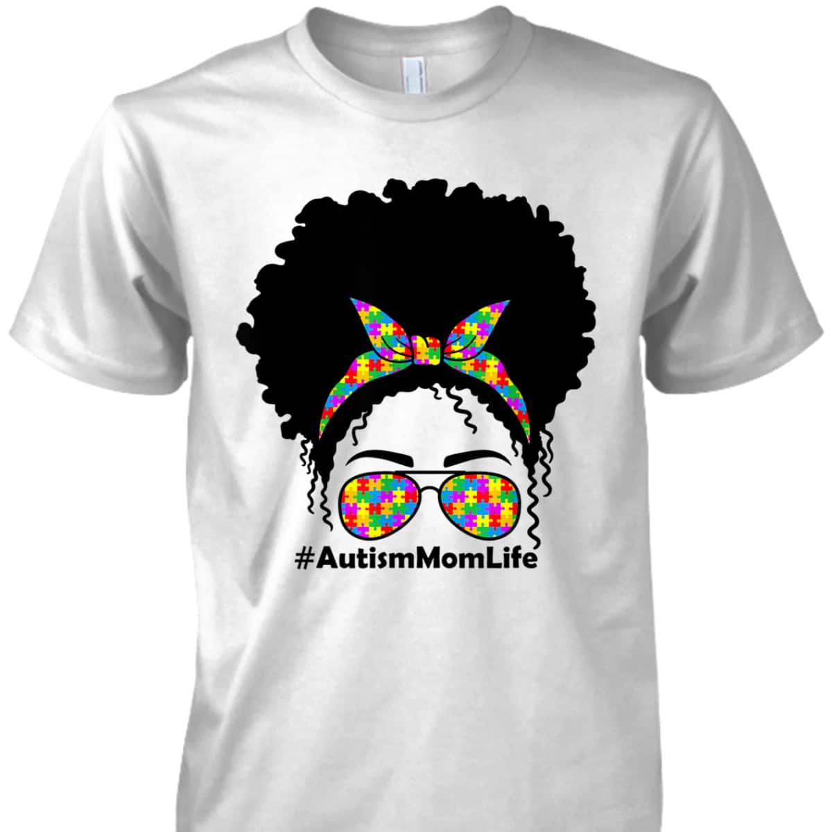 Messy Bun African American Hair Sunglasses Womens Autism Mom T-Shirt Messy Bun African American Hair Sunglasses Womens Autism Mom T-Shirt