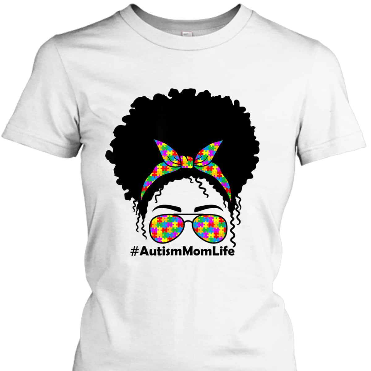 Messy Bun African American Hair Sunglasses Womens Autism Mom T-Shirt