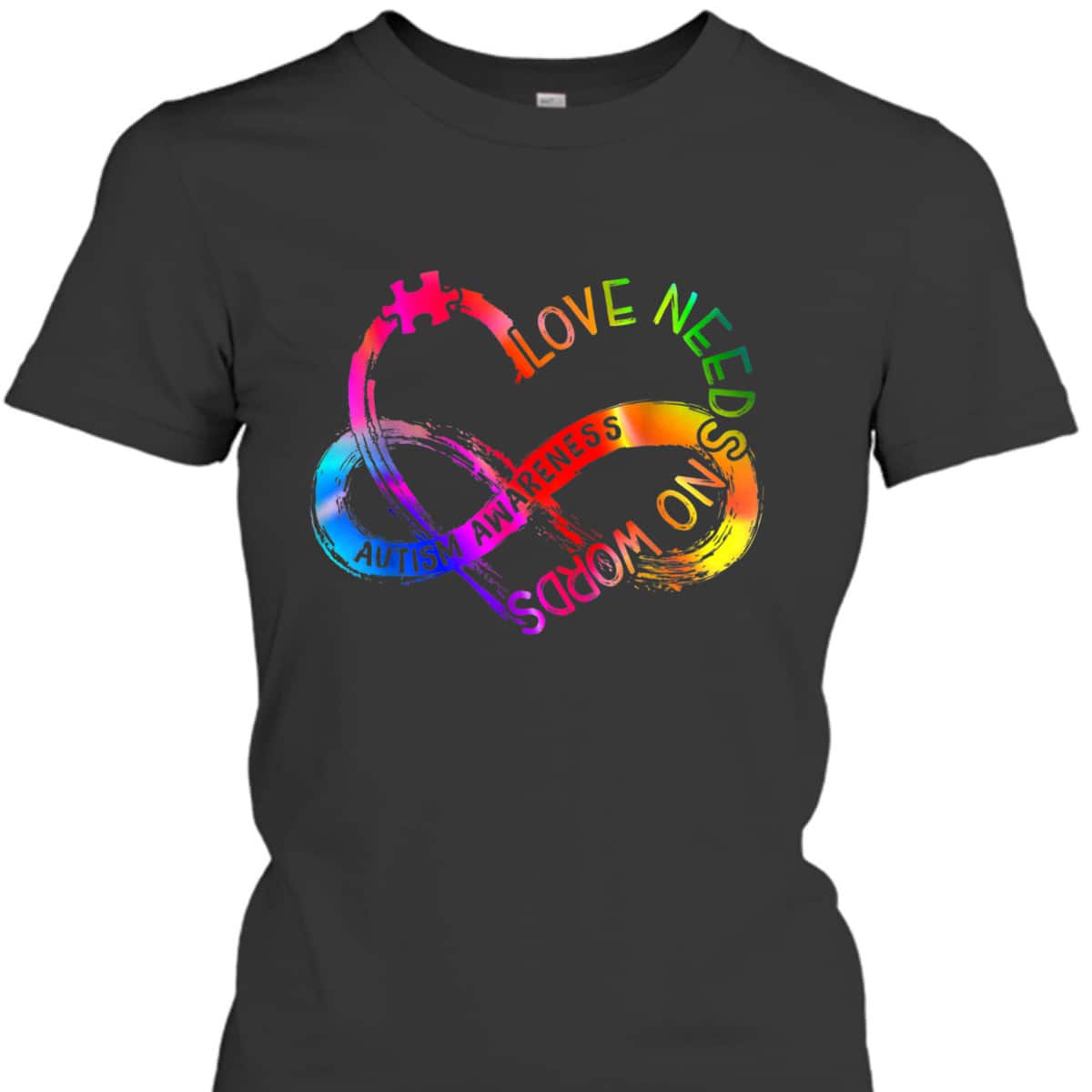 Tie Dye Infinity Heart Love Autism Awareness Needs No Words T-Shirt