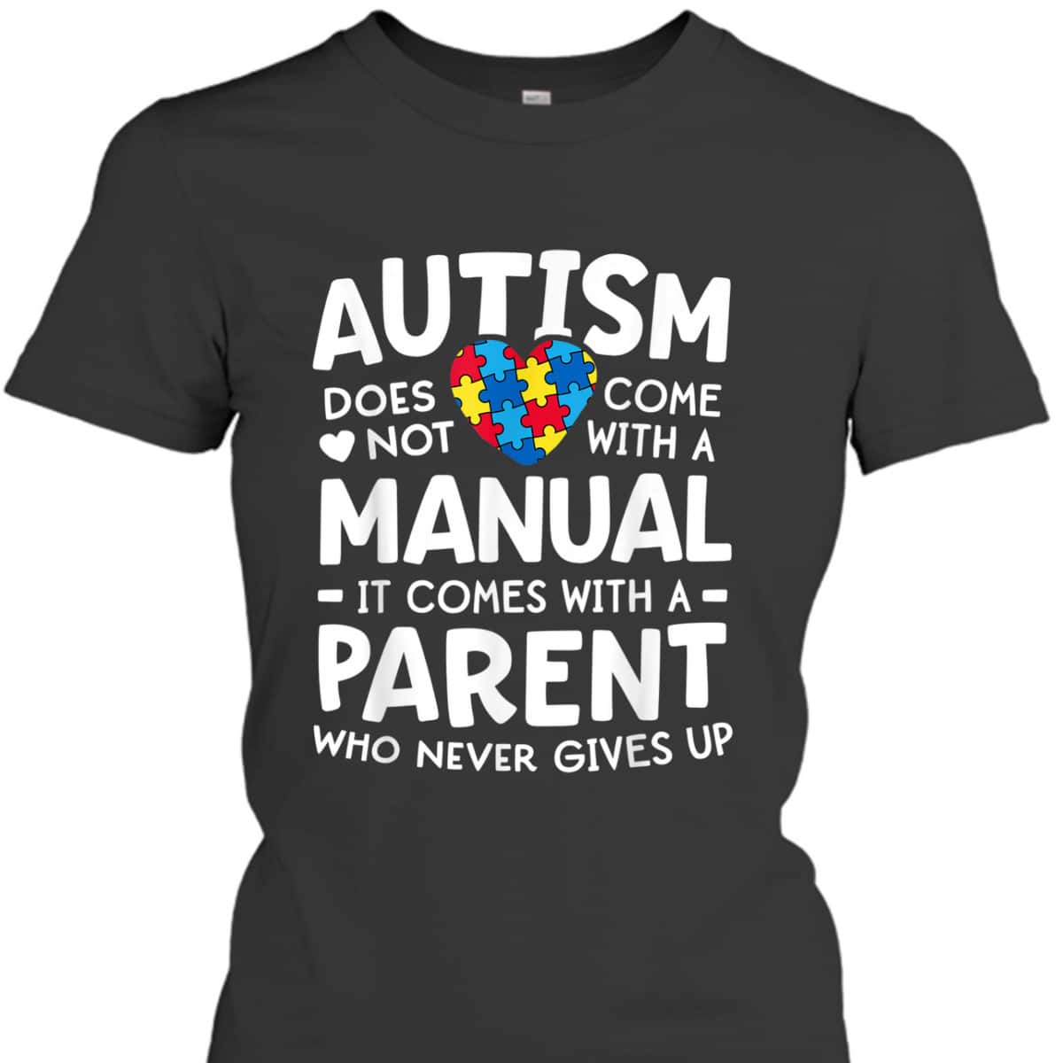 Autism Awareness Parent Never Gives Up T-Shirt