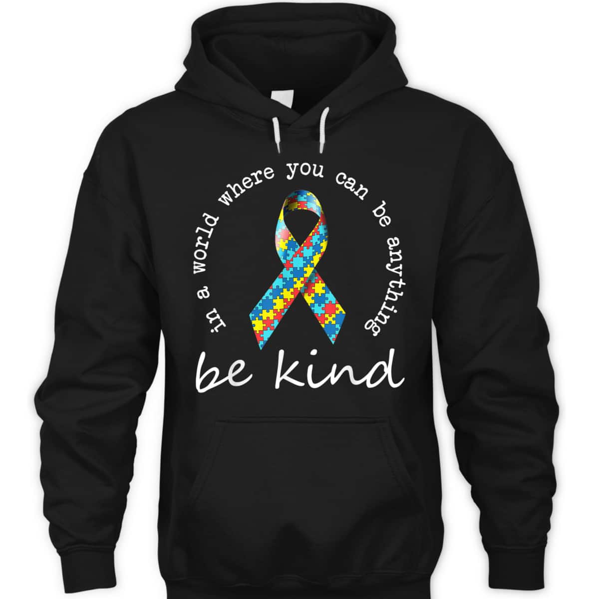 In A World Where You Can Be Anything Be Kind Autism Ribbon T-Shirt