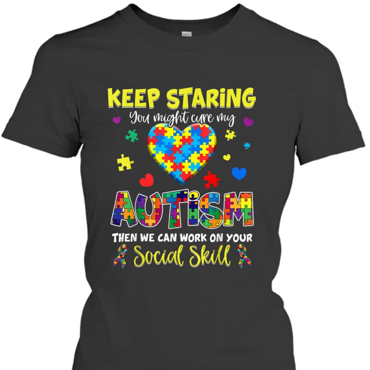 Keep Staring You Might Cure My Autism Awareness Puzzle Gift T-Shirt Keep Staring You Might Cure My Autism Awareness Puzzle Gift T-Shirt