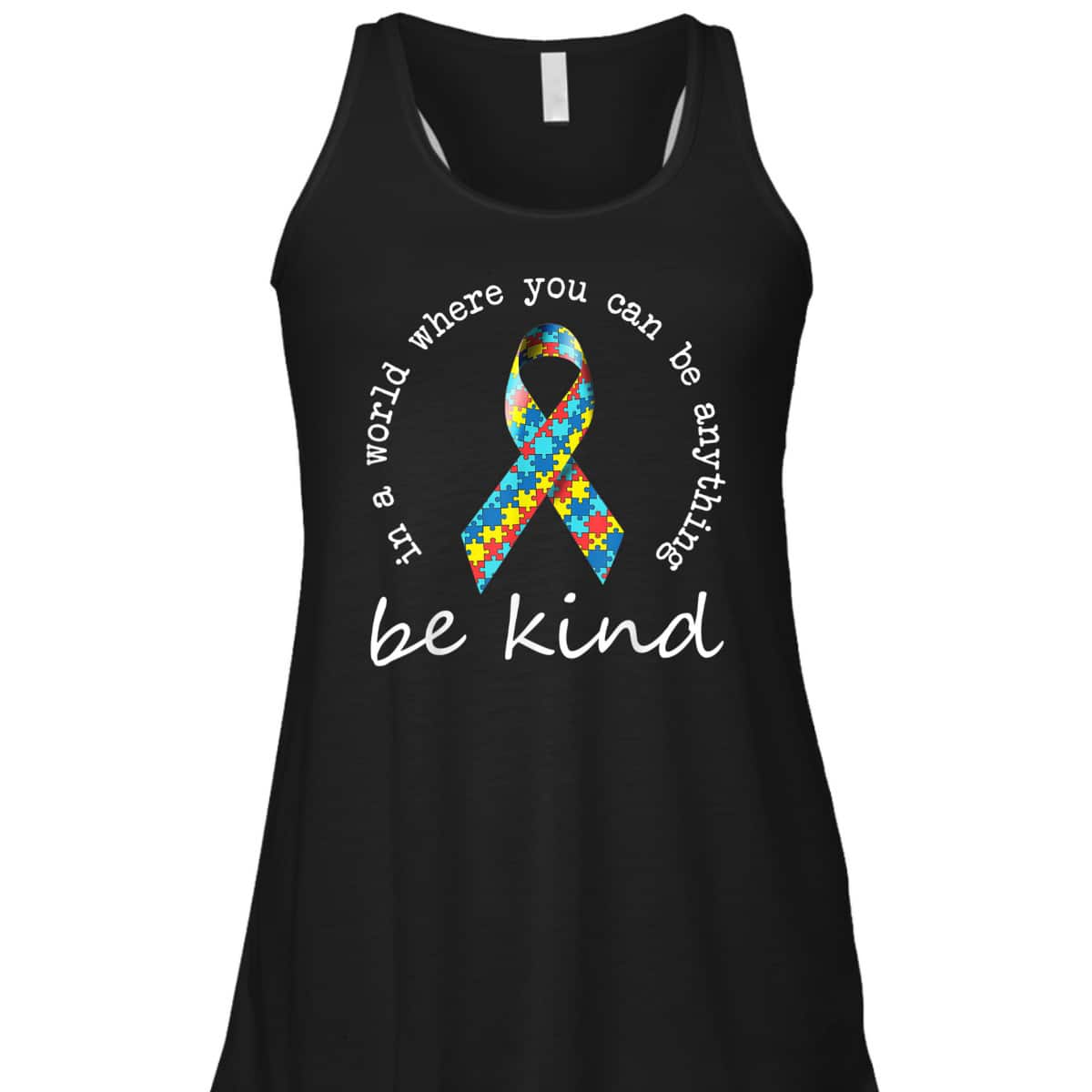 In A World Where You Can Be Anything Be Kind Autism Ribbon T-Shirt