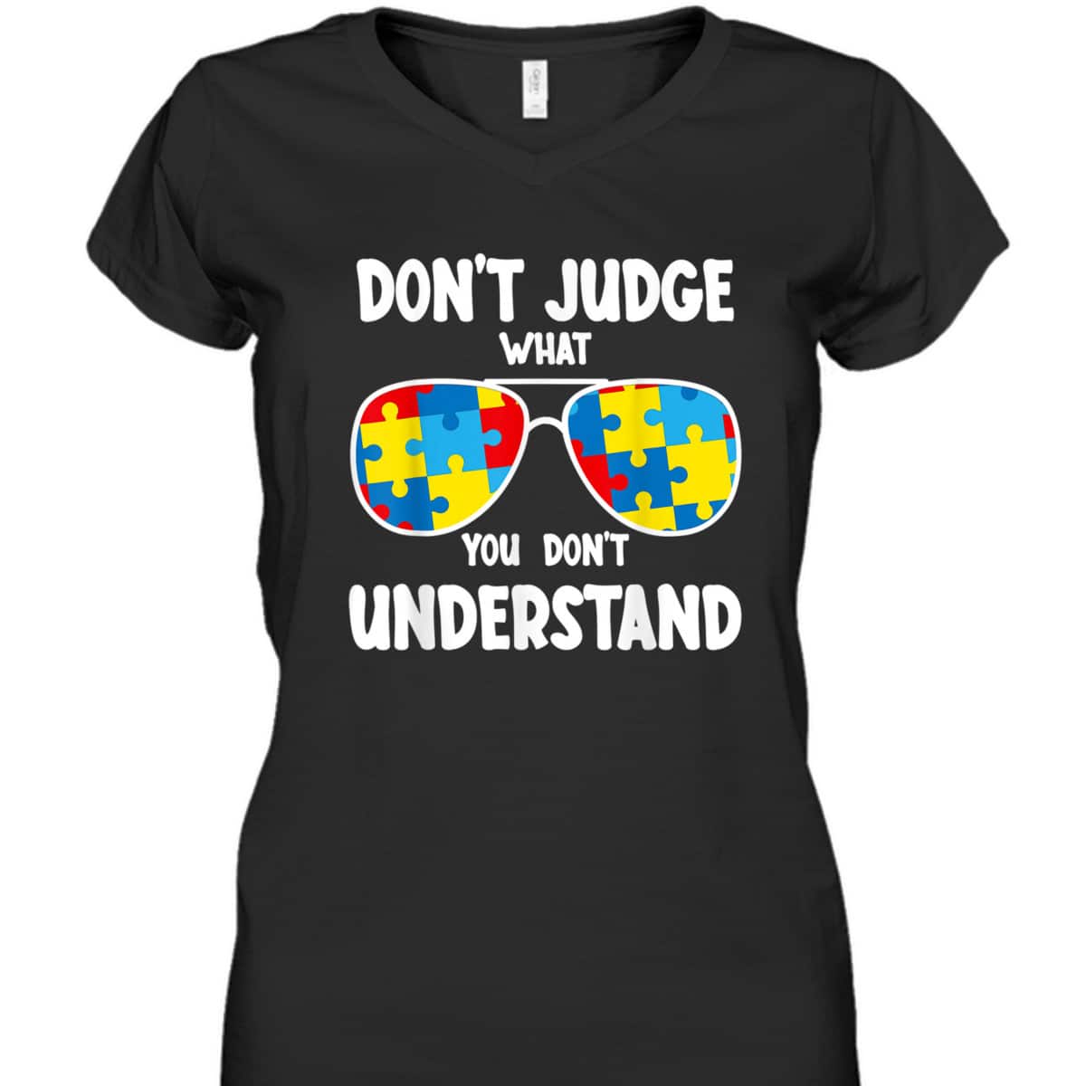 Autism Awareness - Dont Judge What You Dont Understand T-Shirt