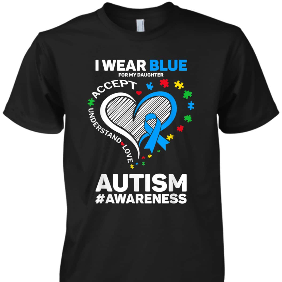 I Wear Blue For My Daughter Autism Mom Dad Autism Awareness T-Shirt