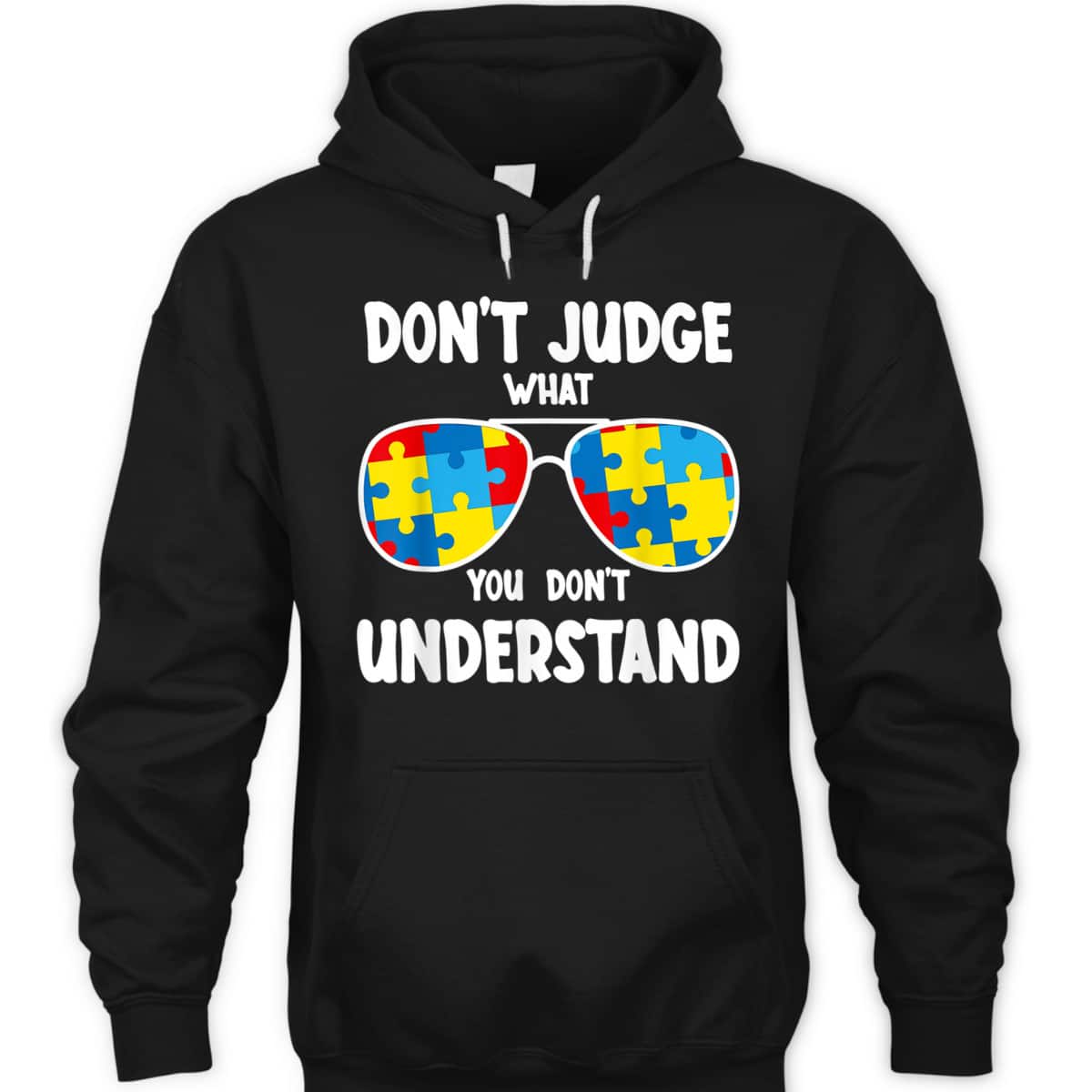 Autism Awareness - Dont Judge What You Dont Understand T-Shirt