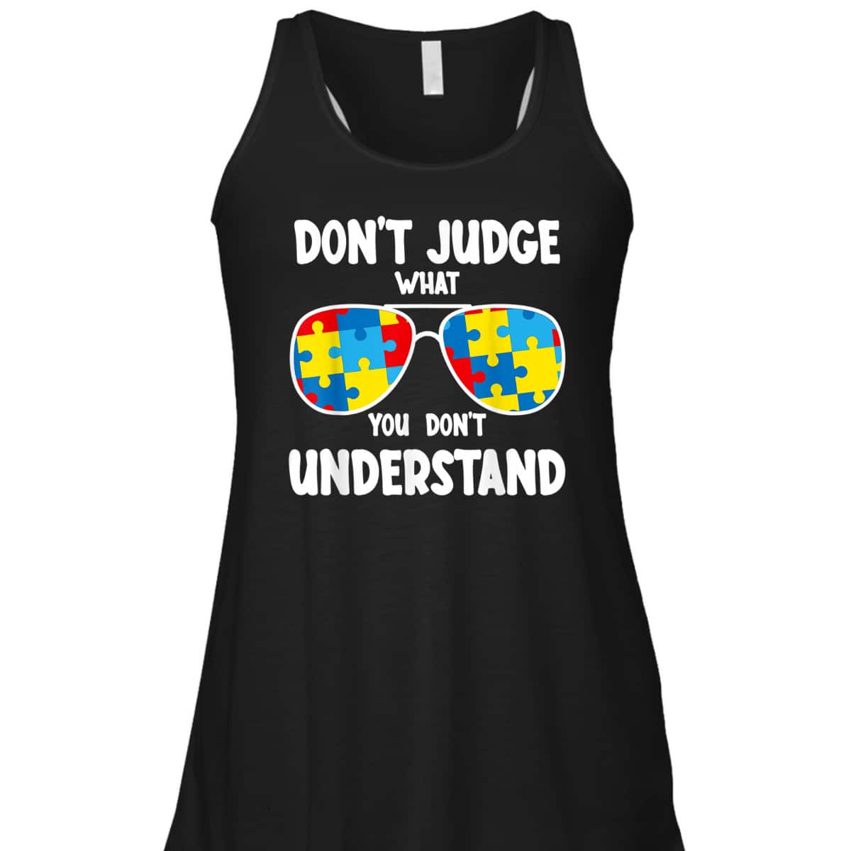 Autism Awareness - Dont Judge What You Dont Understand T-Shirt