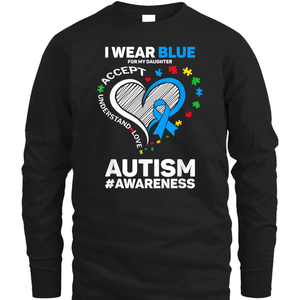 I Wear Blue For My Daughter Autism Mom Dad Autism Awareness T-Shirt