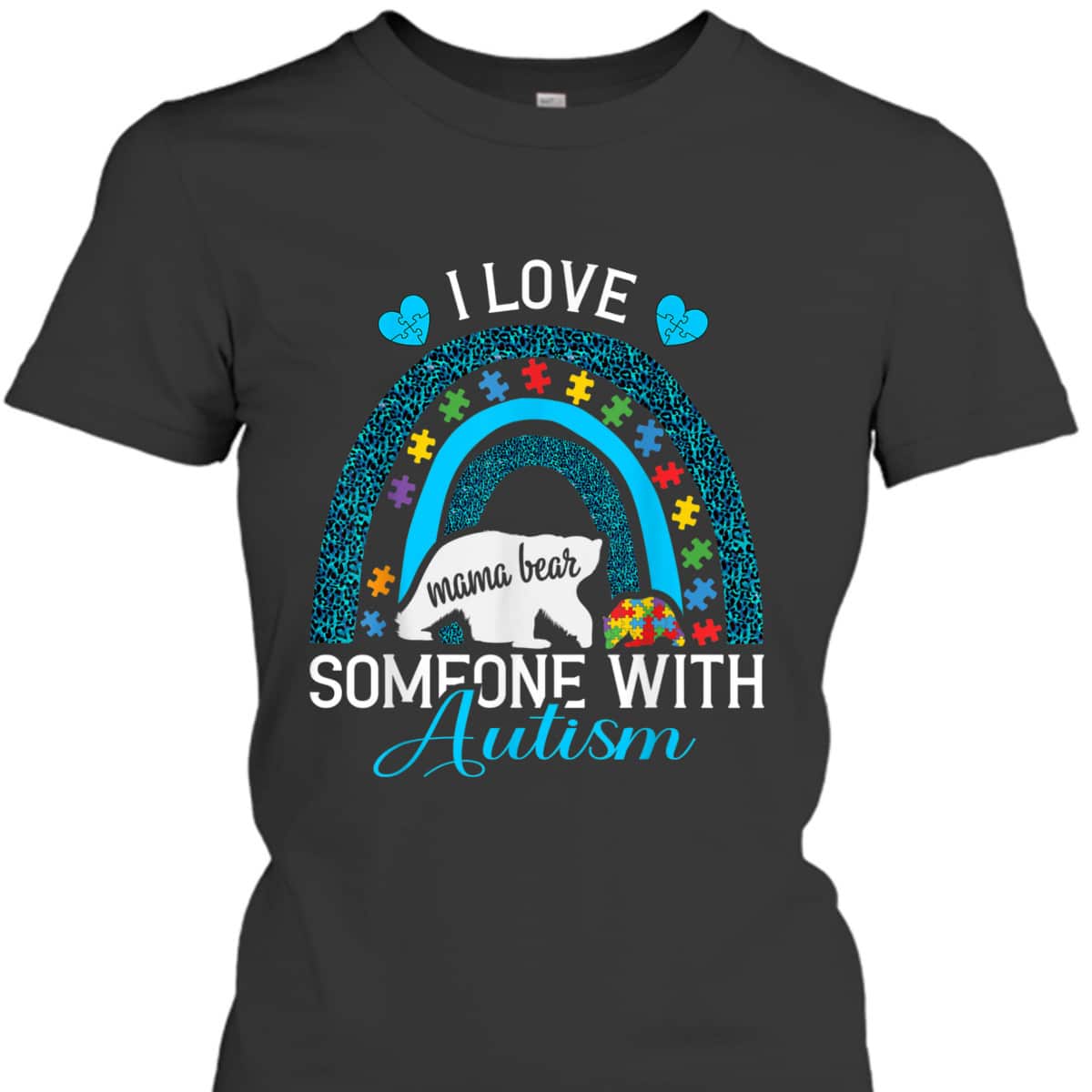I Love Someone With Autism Mama Bear Autism Awareness T-Shirt