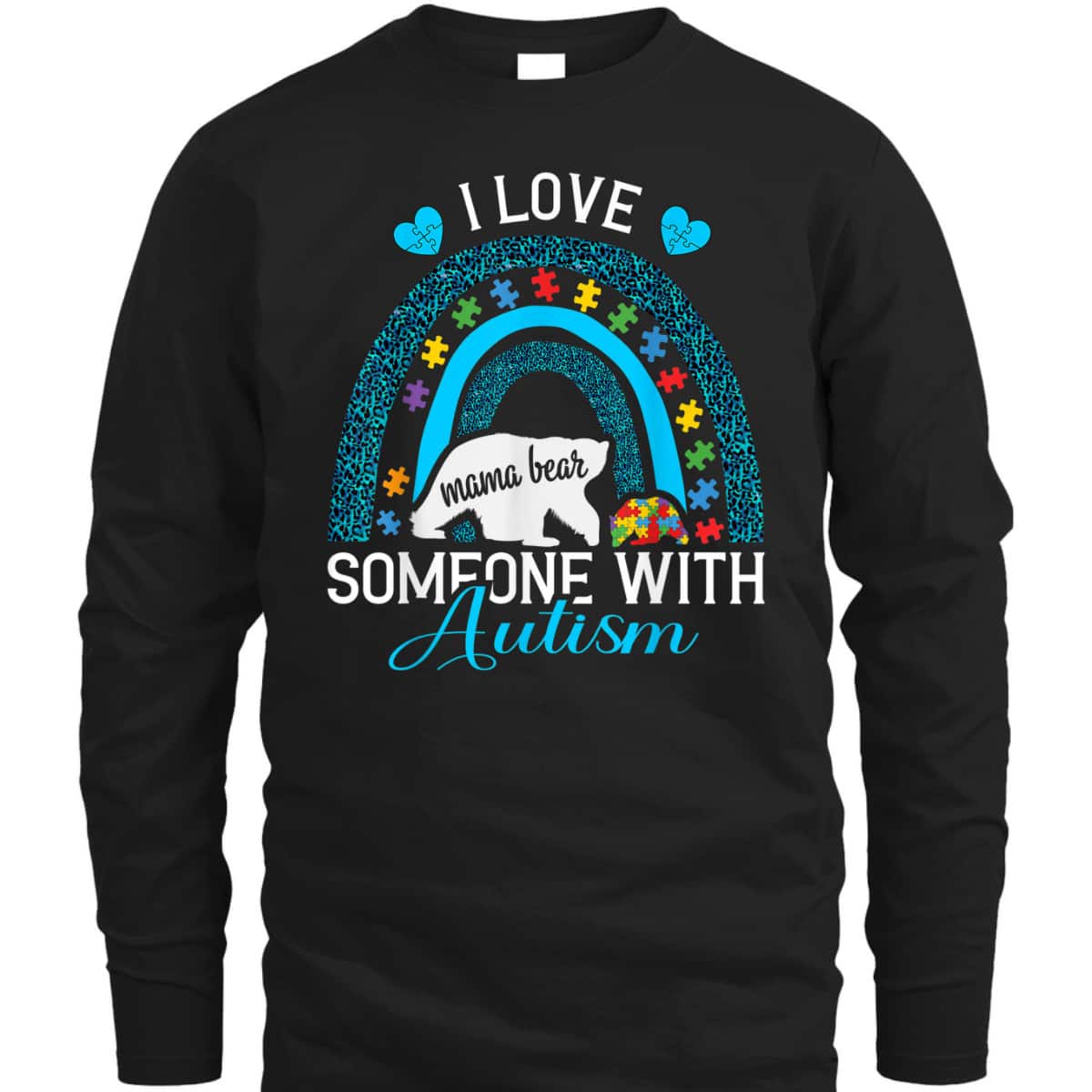 I Love Someone With Autism Mama Bear Autism Awareness T-Shirt