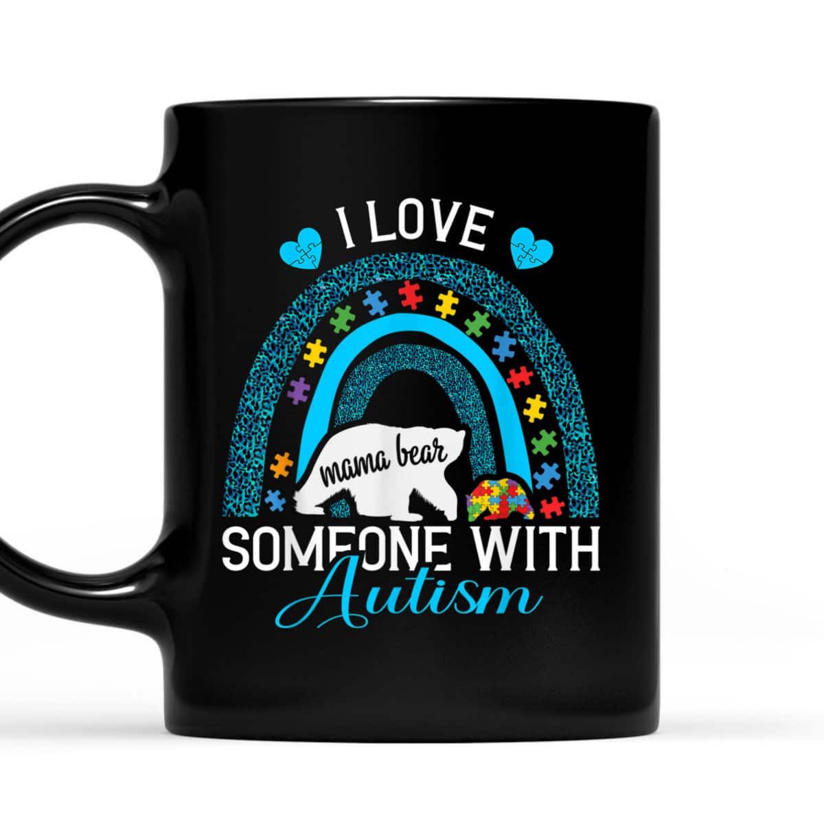 I Love Someone With Autism Mama Bear Autism Awareness T-Shirt I Love Someone With Autism Mama Bear Autism Awareness T-Shirt