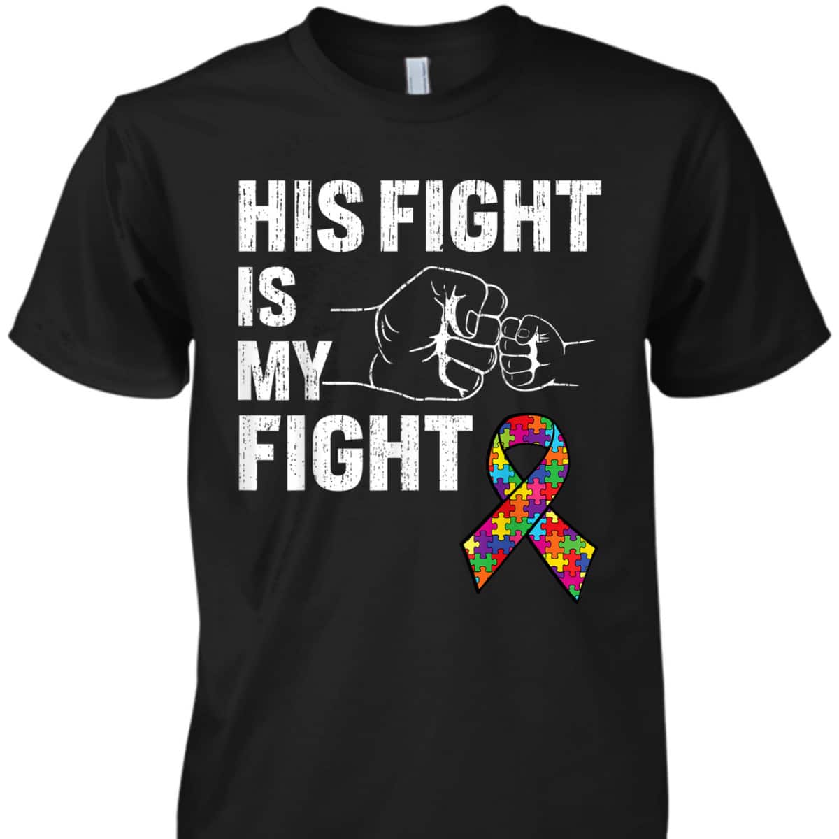 Support Son Brother Autism Awareness His Fight Is My Fight T-Shirt