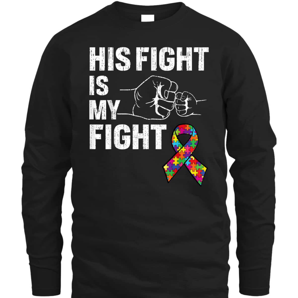 Support Son Brother Autism Awareness His Fight Is My Fight T-Shirt