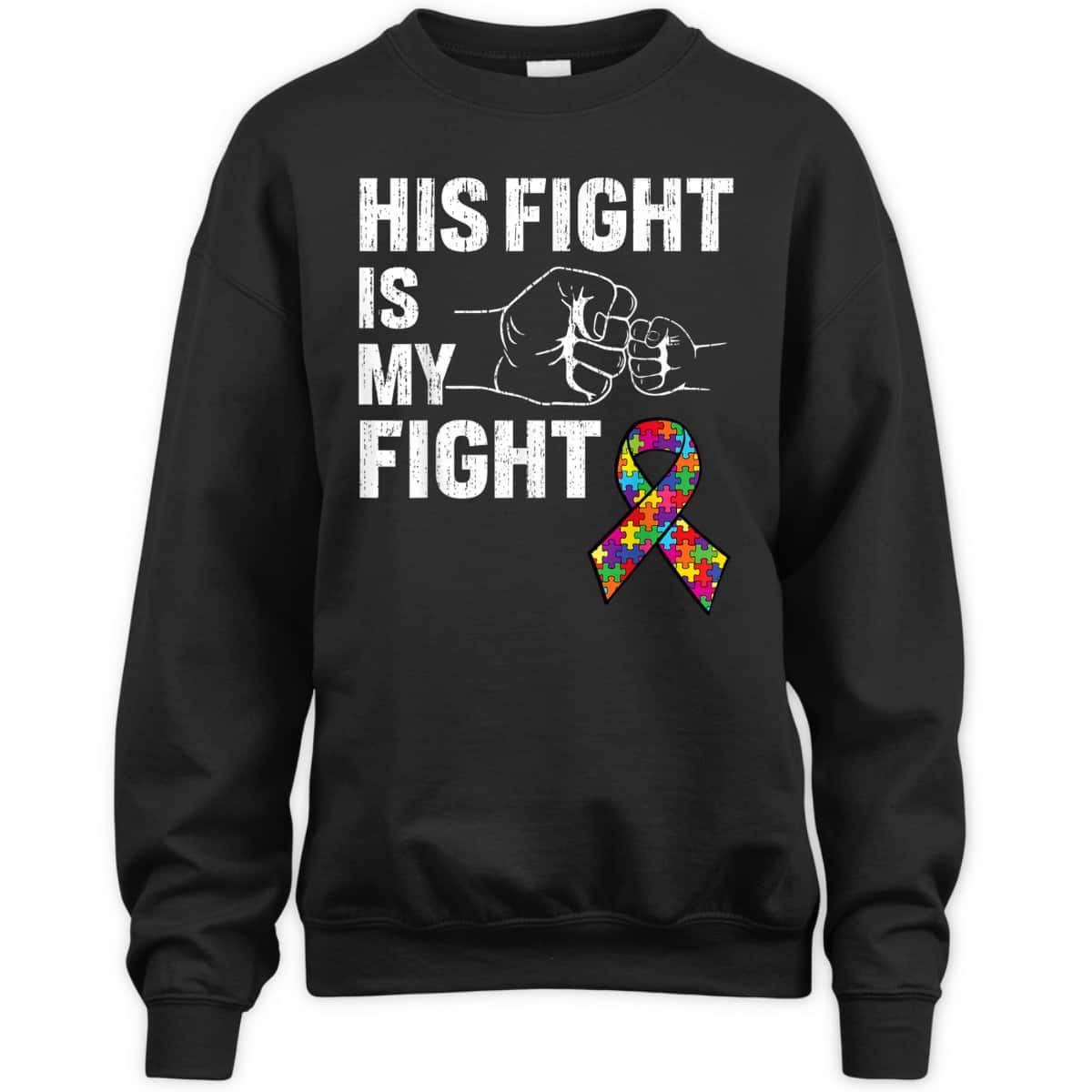 Support Son Brother Autism Awareness His Fight Is My Fight T-Shirt Support Son Brother Autism Awareness His Fight Is My Fight T-Shirt