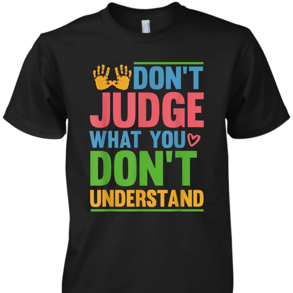 Dont Judge What You Dont Understand Autism Awareness Month T-Shirt