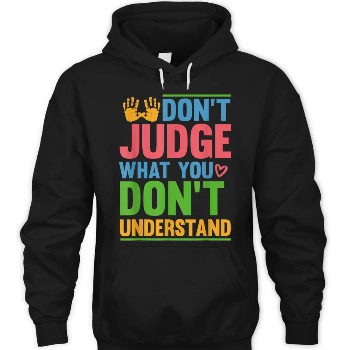 Dont Judge What You Dont Understand Autism Awareness Month T-Shirt Dont Judge What You Dont Understand Autism Awareness Month T-Shirt